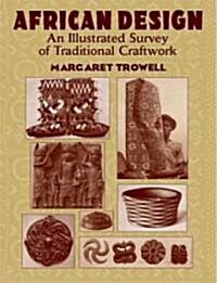 African Design: An Illustrated Survey of Traditional Craftwork (Paperback)