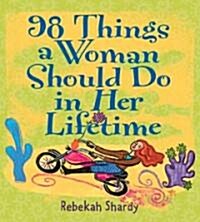 98 Things a Woman Should Do in Her Lifetime (Paperback, Prepack)