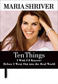 Ten Things I Wish Id Known - Before I Went Out Into the Real World (Hardcover)