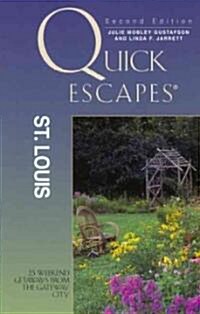 Quick Escapes St. Louis: 25 Weekend Getaways from the Getaway City (Paperback, 2)