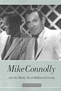 Mike Connolly and the Manly Art of Hollywood Gossip (Paperback)