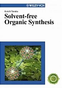 Solvent-Free Organic Synthesis (Hardcover)