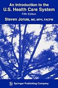 An Introduction to the U.S. Health Care System (Paperback, 5th, Subsequent)