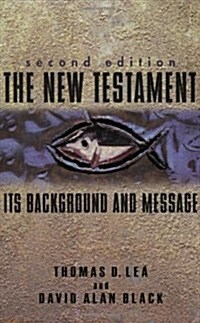 The New Testament: Its Background and Message (Paperback, 2)