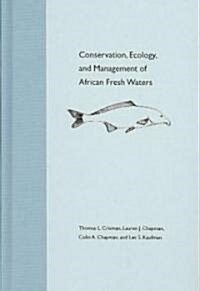 Conservation, Ecology, and Management of African Freshwaters (Hardcover)