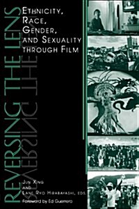 Reversing the Lens: Ethnicity, Race, Gender, and Sexuality Through Film (Paperback)