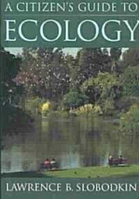 A Citizens Guide to Ecology (Paperback)