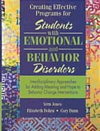[중고] Creating Effective Programs for Students with Emotional and Behavior Disorders: Interdisciplinary Approaches for Adding Meaning and Hope to Behav (Hardcover)