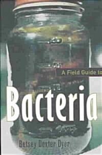 A Field Guide to Bacteria (Paperback)