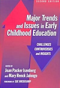 Major Trends and Issues in Early Childhood Education: Challenges, Controversies, and Insights (Paperback, 2)