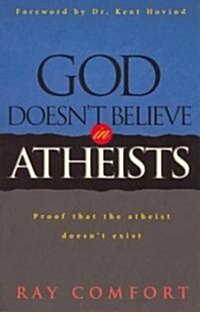God Doesnt Believe in Atheists (Paperback)