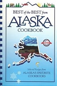 Best of the Best from Alaska Cookbook: Selected Recipes from Alaskas Favorite Cookbooks (Paperback)