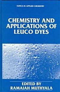 Chemistry and Applications of Leuco Dyes (Hardcover)