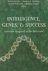 Intelligence, Genes, and Success: Scientists Respond to the Bell Curve (Paperback, 1997)