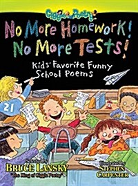 [중고] No More Homework! No More Tests!: Kids‘ Favorite Funny School Poems (Paperback)