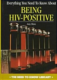 Everything You Need to Know about Being HIV Positive (Hardcover, Rev)