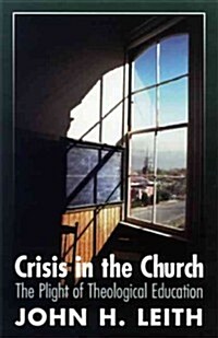 Crisis in the Church: The Plight of Theological Education (Paperback)