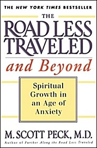 The Road Less Traveled and Beyond: Spiritual Growth in an Age of Anxiety (Paperback)