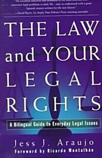 The Law and Your Legal Rights/A Ley Y Sus Derechos Legales: A Bilingual Guide to Everyday Legal Issues/Un Manual Bilingue Para Asuntos Legales Cotidia (Paperback, Original)