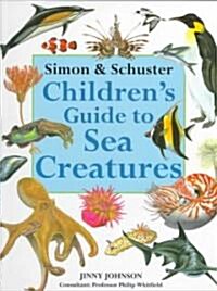Simon & Schuster Childrens Guide to Sea Creatures (Hardcover)