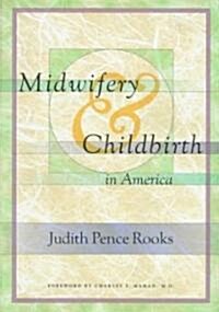 Midwifery and Childbirth in America (Hardcover)