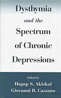 Dysthymia and the Spectrum of Chronic Depressions (Hardcover)
