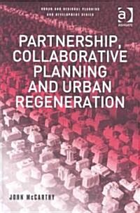 Partnership, Collaborative Planning and Urban Regeneration (Hardcover, New ed)