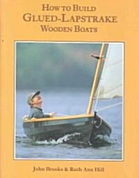 How to Build Glued-Lapstrake Wooden Boats (Hardcover)