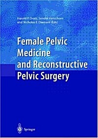 Female Pelvic Medicine and Reconstructive Pelvic Surgery (Hardcover)