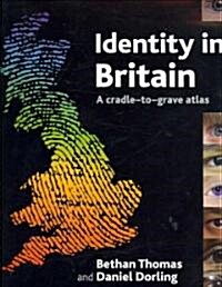 Identity in Britain : A Cradle-to-grave Atlas (Paperback)