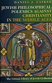 Jewish Philosophical Polemics Against Christianity in the Middle Ages (Paperback, 2)
