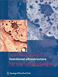 Functional Ultrastructure: Atlas of Tissue Biology and Pathology (Hardcover)