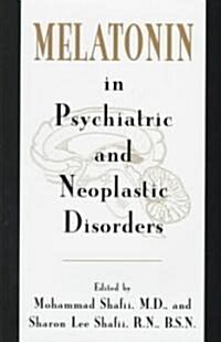 Melatonin in Psychiatric and Neoplastic Disorder (Hardcover)