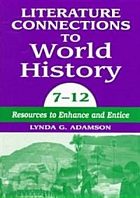 Literature Connections to World History 712: Resources to Enhance and Entice (Paperback)