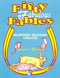 Fifty Fabulous Fables: Beginning Readers Theatre (Paperback)