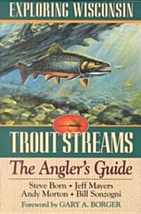 A Exploring Wisconsin Trout Streams: The Role of Gallaudet University in Deaf History (Paperback)