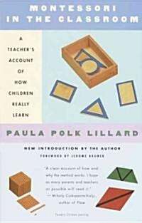 Montessori in the Classroom: A Teachers Account of How Children Really Learn (Paperback, Rev)