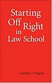 Starting Off Right in Law School (Paperback)