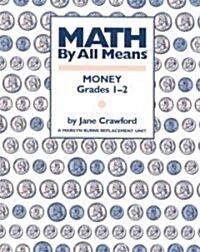 Math by All Means: Money, Grades 1-2 (Paperback)