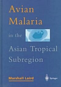 Avian Malaria in the Asian Tropical Subregion (Hardcover)