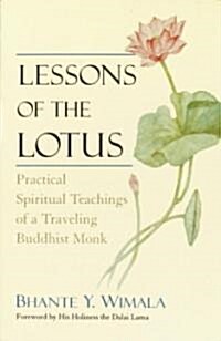 Lessons of the Lotus: Practical Spiritual Teachings of a Traveling Buddhist Monk (Paperback)