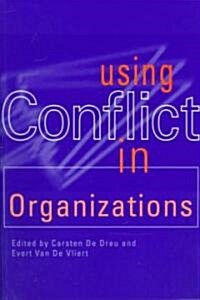Using Conflict in Organizations (Paperback)