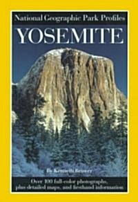 National Geographic Park Profiles: Yosemite: Over 100 Full-Color Photographs, Plus Detailed Maps, and Firsthand Information (Paperback)