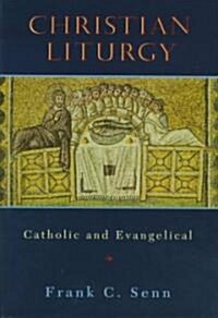 Christian Liturgy: Catholic and Evangelical (Hardcover)