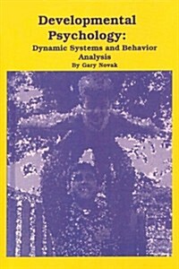 Developmental Psychology: Dynamical Systems and Behavior Analysis (Paperback)