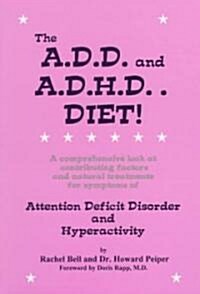 The A.D.D. & A.D.H.D. Diet! (Paperback)