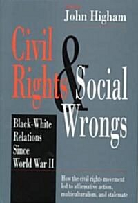 Civil Rights and Social Wrongs: Black-White Relations Since World War II (Hardcover)