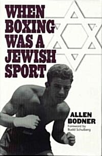 When Boxing Was a Jewish Sport (Hardcover)