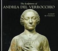 The Sculptures of Andrea del Verrocchio (Hardcover)