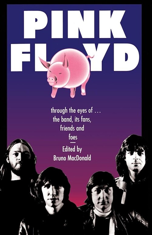 Pink Floyd: Through the Eyes of the Band, Its Fans, Friends, and Foes (Paperback)